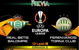Previa+análisis | Real Betis Balompie – Ferencvarosi Torna Club: Ganar para no meterse en lios