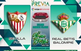 Previa | Sevilla FC – Real Betis Balompié: Acabar Febrero con un sobresaliente
