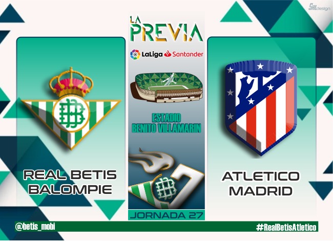 Previa | Real Betis Balompié – Atlético de Madrid: Las aspiraciones Champions en juego