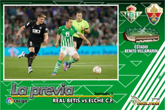 Previa | Real Betis Balompié – Elche FC: Fútbol para apagar los miedos
