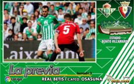 Previa | Real Betis Balompié – CA Osasuna: En búsqueda del pleno entre las turbulencias administrativas