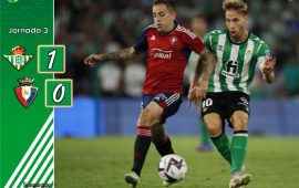 Crónica | Real Betis Balompié 1 – CA Osasuna 0: Saber sufrir y también ganar