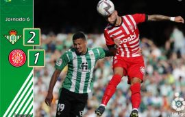 Crónica | Real Betis Balompié 2-1 Girona FC: ¿Cuántos goles lleva el panda?