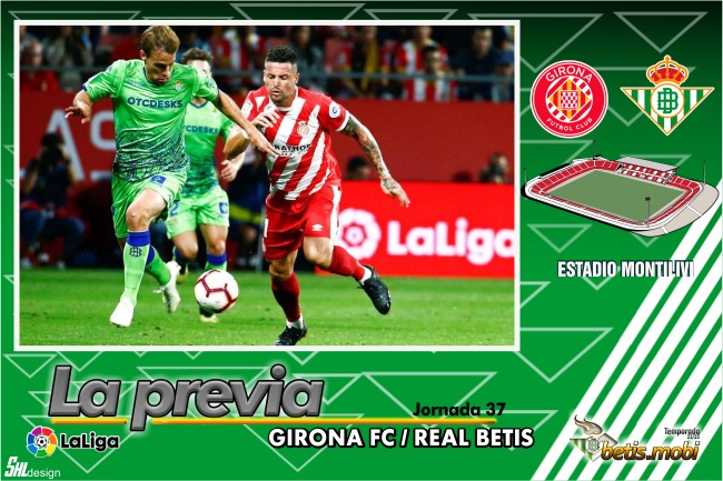 Previa | Girona FC – Real Betis Balompié: Rematar la faena