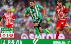 Previa | Real Betis Balompié – Girona FC: Terminar el año por todo lo alto