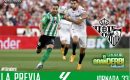 Previa | Real Betis Balompié – Sevilla FC: Más que tres puntos