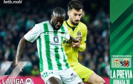 Previa | Real Betis Balompié – Villarreal CF: Una «final» por la Champions