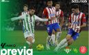 Previa | Real Betis Balompié – Girona FC: Isco se suma a la fiesta