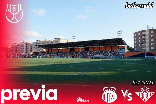 Previa | Torrent FC – Real Betis Balompié: La Copa no entiende de relajaciones