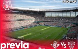 Previa | Real Betis Balompié – Elche FC: La Copa como ilusión y redención