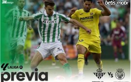 Previa | Real Betis Balompié – Villarreal CF: Examen de altura ante un Villarreal lanzado