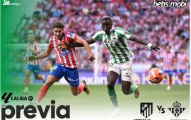 Previa | Atlético de Madrid – Real Betis Balompié: En busca de la redención