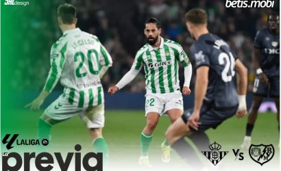 Previa | Real Betis Balompié – Rayo Vallecano: Seguir sumando de tres en tres