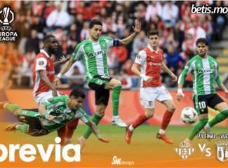 Previa | Real Betis Balompié – SC Braga: A un paso de seguir soñando