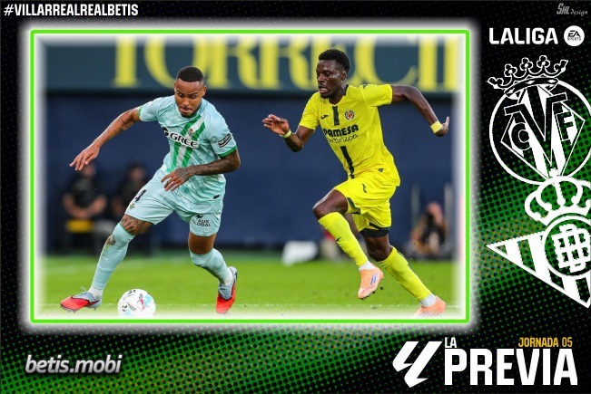 Previa | Villarreal CF – Real Betis Balompié: La Cerámica pone a prueba la moral bética