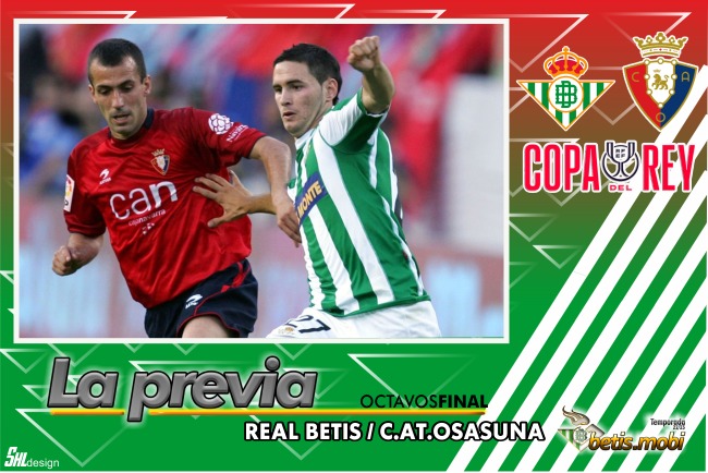 Previa | Real Betis Balompié – Club Atlético Osasuna: Otro sorbito a la Copa
