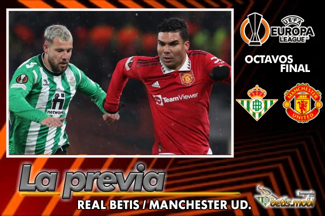 Previa | Real Betis Balompié – Manchester United: En busca de una remontada histórica
