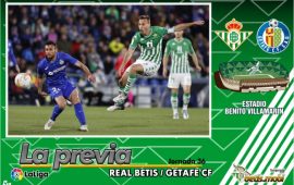Previa | Real Betis Balompié – Getafe CF: Que vuelvan las grandes noches del balompié