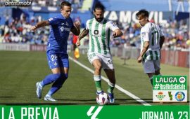 Previa | Real Betis Balompié – Getafe CF: Enganchar una dinámica positiva