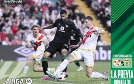 Previa | Rayo Vallecano – Real Betis Balompié: Hasta que las matemáticas digan lo contrario
