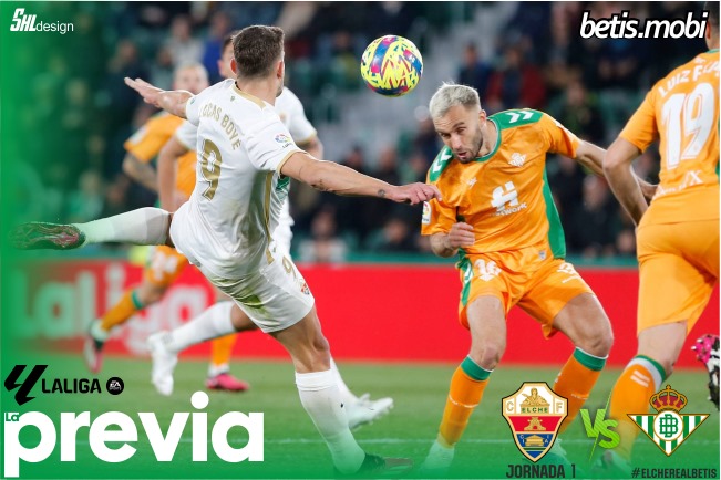 Previa | Elche CF – Real Betis Balompié: El comienzo de la sexta versión del plan
