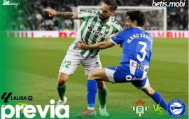 Previa | Real Betis Balompié – Deportivo Alavés: Estrenar La Cartuja con una victoria