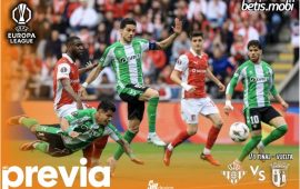 Previa | Real Betis Balompié – SC Braga: A un paso de seguir soñando