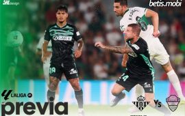 Previa | Real Betis Balompié – Elche CF: Una final por la quinta plaza
